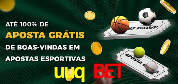 uuq bet Ate 100% de Aposta Gratis